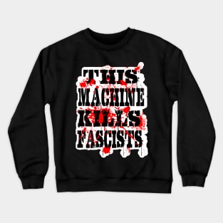 This Machine Kills Fascists - on dark Crewneck Sweatshirt